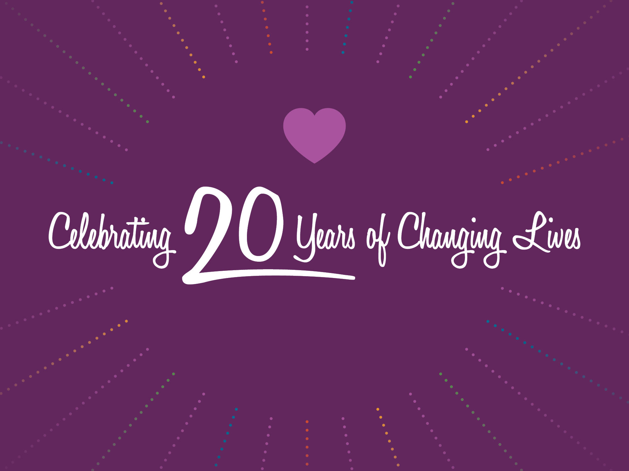 Celebrating 20 Years of Changing Lives